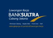 Lowongan Kerja Bank Sultra Cabang Jakarta, Posisi Staff hingga Kepala Cabang