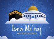 10 Hikmah di Balik Peristiwa Isra’ Mi’raj Nabi Muhammad 